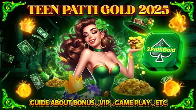 Teen Patti Gold 2025 Full Guide